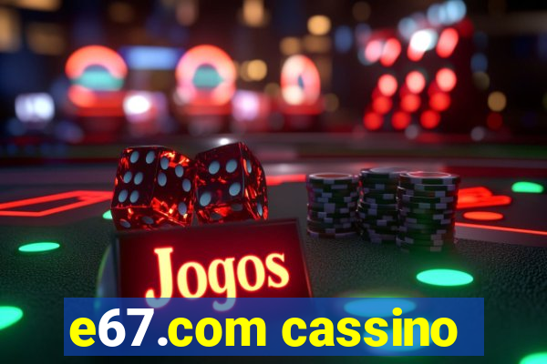 e67.com cassino